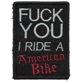 Patch Fuck you, I ride a American Bike