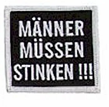 Patch Männer müssen stinken !