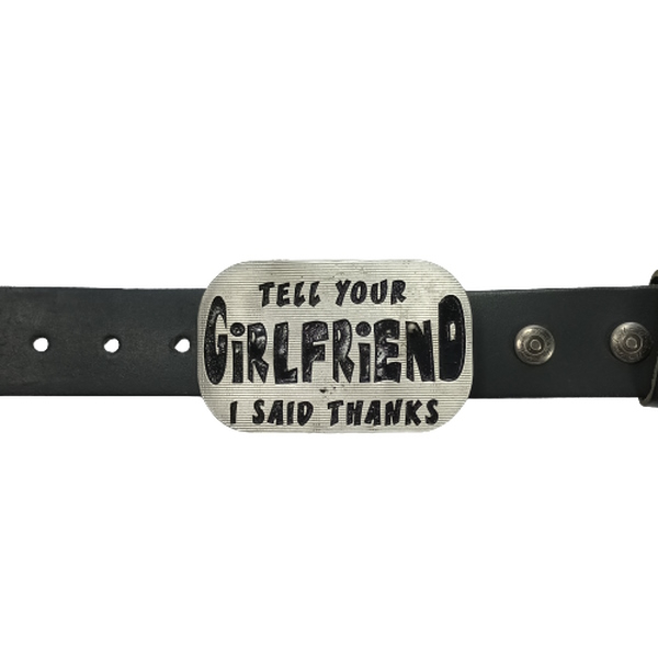 Belt Buckle Tell Your Girlfriend I Said Thanks with belt